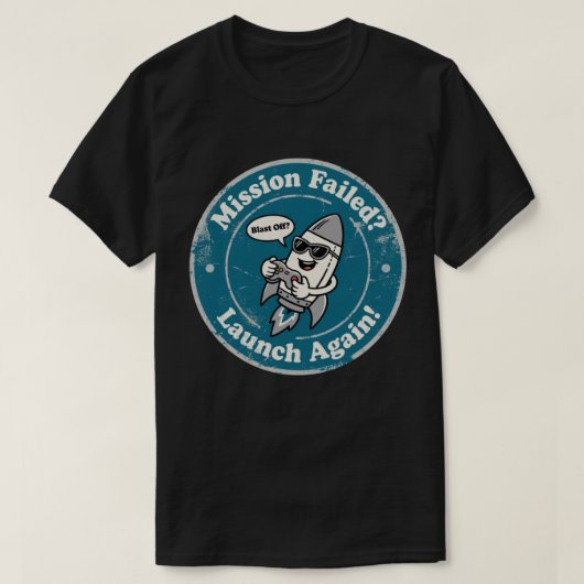 楽しいロケットゲーマー "ミッション失敗？もう一度打ち上げ！" Tシャツ (デザイン正面)