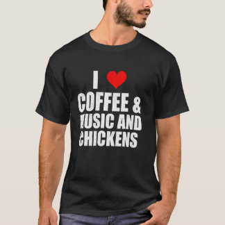 楽しい一言 コーヒー 音楽 そして ニワトリ が好き チキン好き Tシャツ
