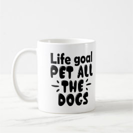 楽しい人生の目標 すべての犬を撫でる コーヒーマグカップ