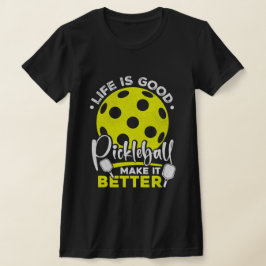 楽しい人生はいい、ピックルボールはもっと楽しくする Tシャツ