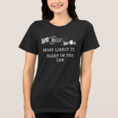 楽しい休暇モード "車の中で寝る可能性大" トライブレンドTシャツ (正面)