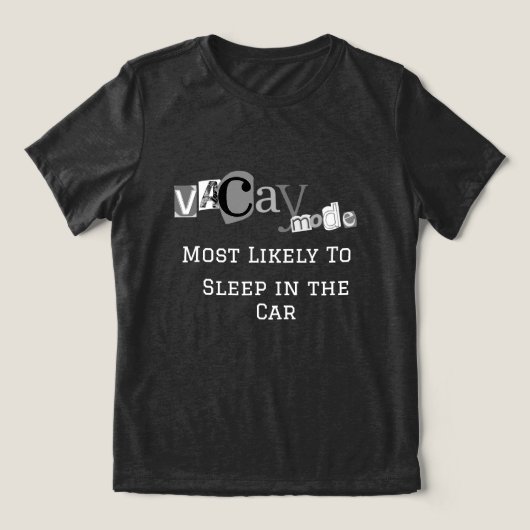 楽しい休暇モード "車の中で寝る可能性大" トライブレンドTシャツ (デザイン正面)