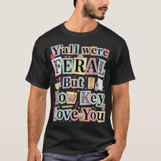 楽しい先生ユーモア みんなは野生だったけど私は秘密の愛してる Tシャツ