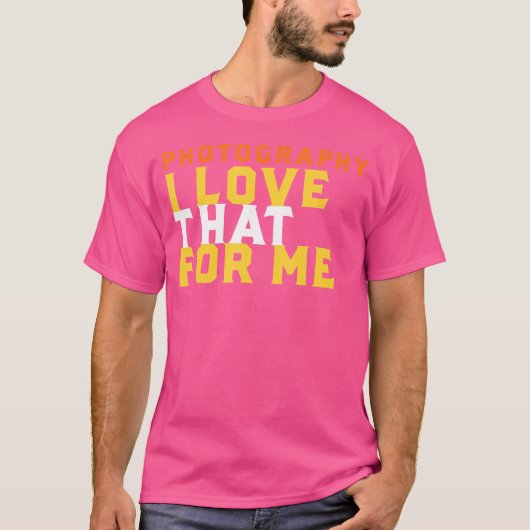 楽しい写真フレーズ 私のためのもの 愛してる Tシャツ (正面)