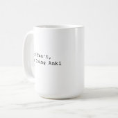 楽しい医学生コーヒー : Anki中だよ、無理 コーヒーマグカップ (正面左)