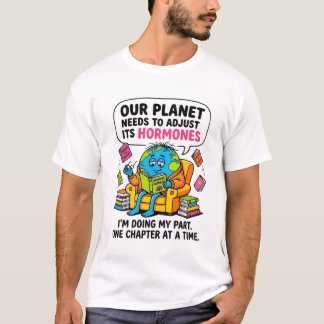 楽しい地球の読書本 - 地球はホルモンバランスを整える必要あり Tシャツ