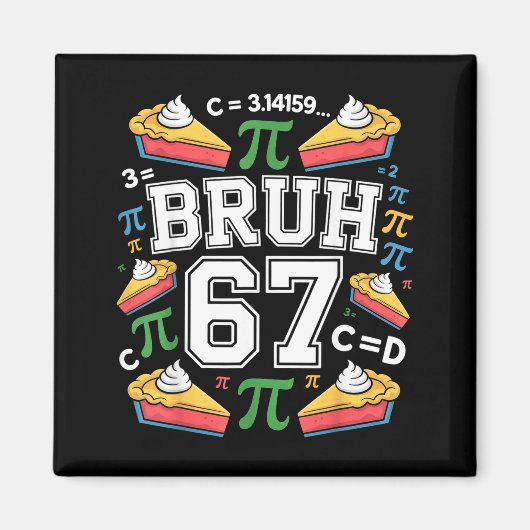 楽しい子供たちの円周率の日 数学の先生 3.1415 パイ 67 Bruh マグネット (正面)