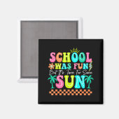 楽しい学校も終わり、夏の太陽を浴びよう マグネット (正面/裏面)