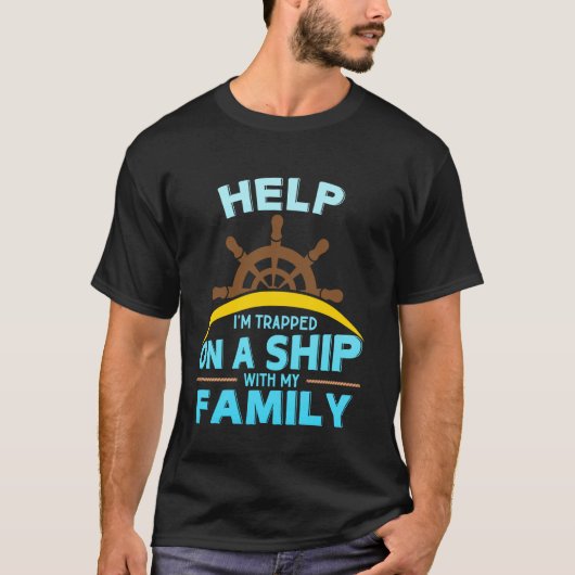 楽しい家族クルーズ休暇 助けて!船に閉じ込められてる Tシャツ (正面)