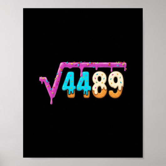楽しい平方根 4489 アイスクリーム ドリップ 数学 67 おもしろ ポスター (正面)