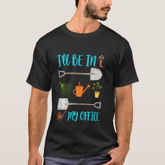 楽しい庭仕事 私はオフィスにいます Tシャツ (正面)