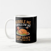 楽しい感謝祭の七面鳥デザイン Gobble Me Swallow Me コーヒーマグカップ (左)