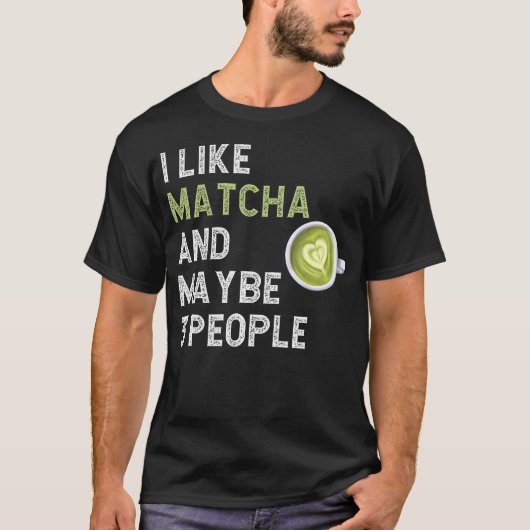 楽しい抹茶グリーンティーファン 私は抹茶が好きです 多分 Tシャツ (正面)