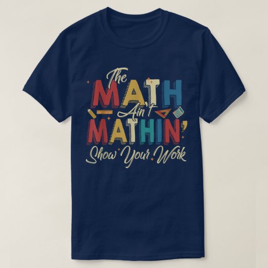 楽しい数学の仕事を示す数学は数学ではない Tシャツ (デザイン正面)