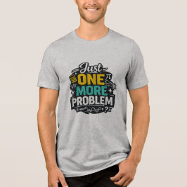 楽しい数学教師のTシャツ 問題はもう1問だけ トライブレンドTシャツ