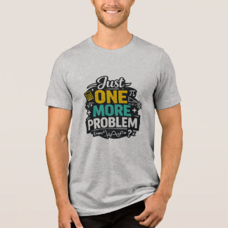 楽しい数学教師のTシャツ 問題はもう1問だけ トライブレンドTシャツ