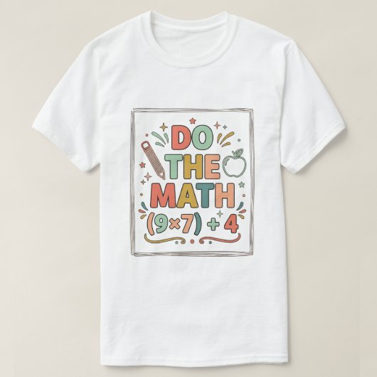楽しい数学教師は数学をやろう (9x7)+4 tシャツ (デザイン正面)
