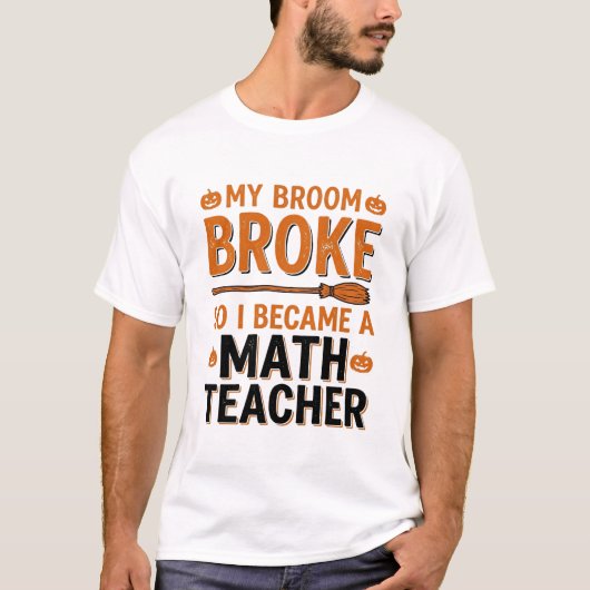 楽しい数学教師ハロウィーン箒壊れたデザイン_1 Tシャツ (正面)