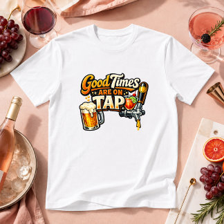 楽しい時がタップにあります ドリンク ジョーク Tシャツ