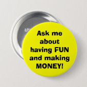 楽しい時を過すことおよびお金をもうけることについて私に尋ねて下さい! 缶バッジ (正面&裏面)