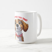 楽しい犬 - 私もあなたを飼いました - ペットの親 コーヒーマグカップ (正面右)