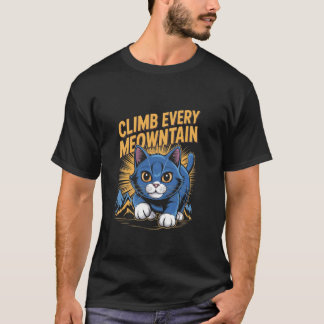 楽しい猫の登山家 すべての山に登れ ネコ Tシャツ