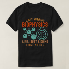 楽しい生物理学、私は生物理学が大好き3 Tシャツ
