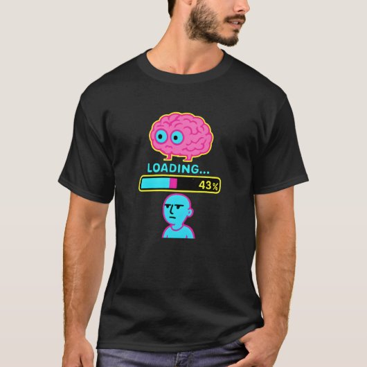 楽しい脳のロード進行状況 Tシャツ (正面)