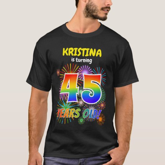 楽しい花火、虹色の見た目 "45"、45歳の誕生日 Tシャツ (正面)