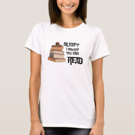 楽しい読書家の引用 睡眠 私はあなたが再び言うと思った Tシャツ