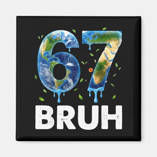 楽しい67 bruh 六七 毎日が地球の日 女の子 マグネット (正面)