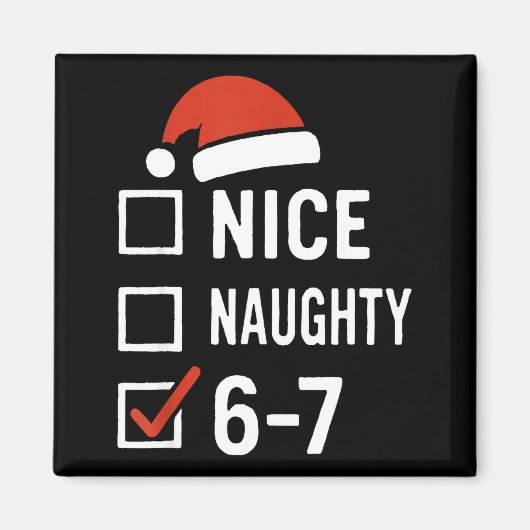 楽しい6-7ミームいい子悪い子クリスマス、6 7 C マグネット (正面)