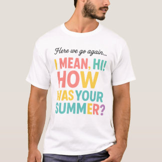 楽しい 夏休みはどうでしたか またやっていきましょう Tシャツ