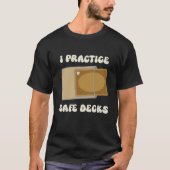 楽しい 安全なデッキの実践 建設安全 Tシャツ (正面)