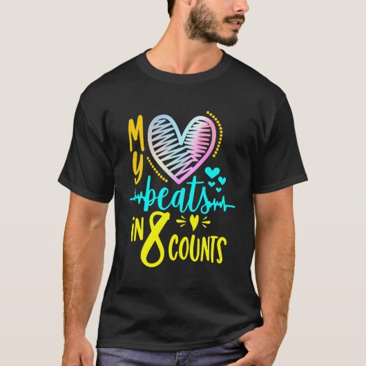 楽しい!私の心臓は8カウントで鼓動 Tシャツ (正面)