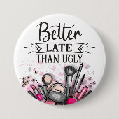 楽しい 遅くても残念な見た目よりはマシというアイロニーを込めたメイクアップ 缶バッジ (正面)