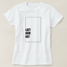 楽しい"Lazy Hair Day" 髪の気分 グラフィックTシャツ