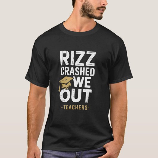 楽しい「Rizzが先生をやっちゃった」最後の登校日 Tシャツ (正面)