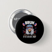 楽しいBruh四番目の7月4日イーグルアメリカ愛国者 缶バッジ (正面&裏面)