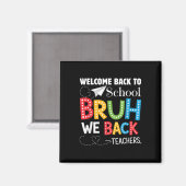 楽しいBruh私たち戻ってきた先生のための学校に戻る歓迎ギフト マグネット (正面/裏面)