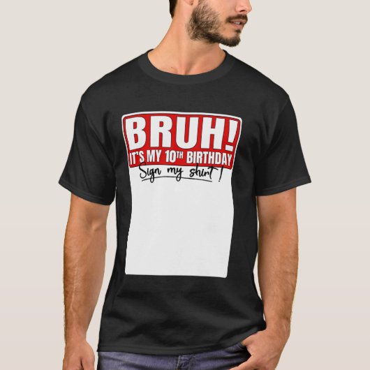 楽しいBruh私の10歳の誕生日10歳の看板 Tシャツ (正面)
