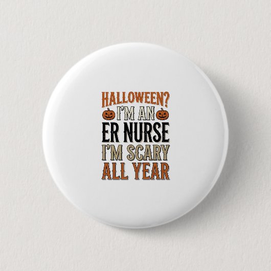 楽しいER看護師ハロウィーン怖い一年中Tシャツデザイン 缶バッジ (正面)