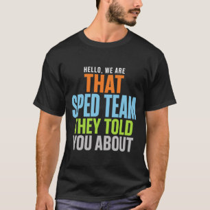 楽しいSPEDチーム こんにちは私たちは例のSPEDチームです Tシャツ