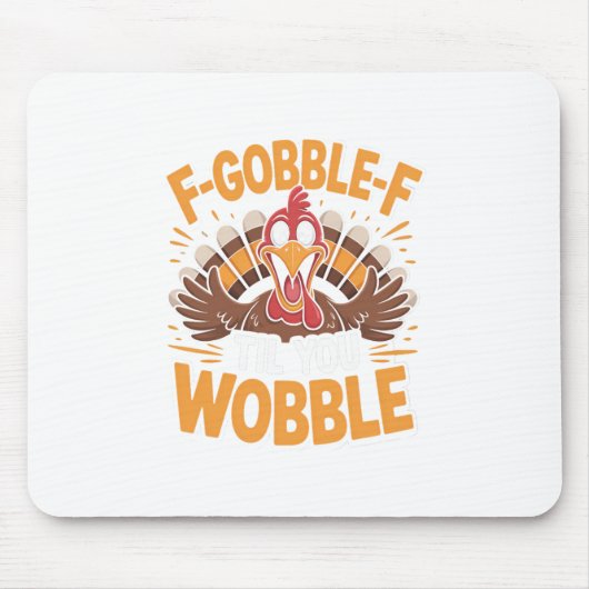 楽しくよろめくまでF-gobble-f 感謝祭の七面鳥 マウスパッド (正面)