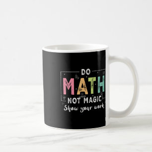 楽しく数学を マジックではなく 面白い数学の先生のバックトゥスクール コーヒーマグカップ