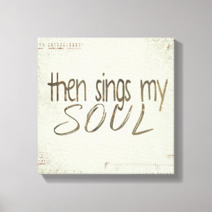 楽譜の引用文「Then Sings My Soul」 キャンバスプリント