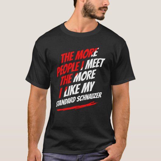 標準シュナウザーに会う人が増えるおもしろいと Tシャツ (正面)