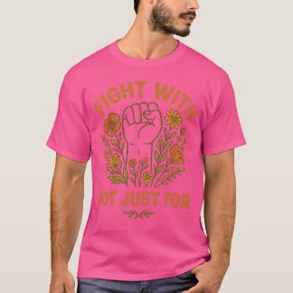 権利のためにではなく権利と共に闘う Tシャツ