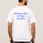 権利imヘリコプターのパイロットである飛行のYa、… Tシャツ (裏面)