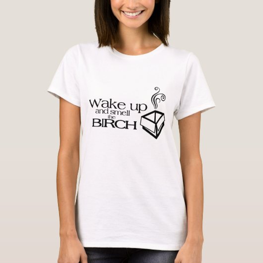 樺の木を目覚め、かいで下さい Tシャツ (正面)